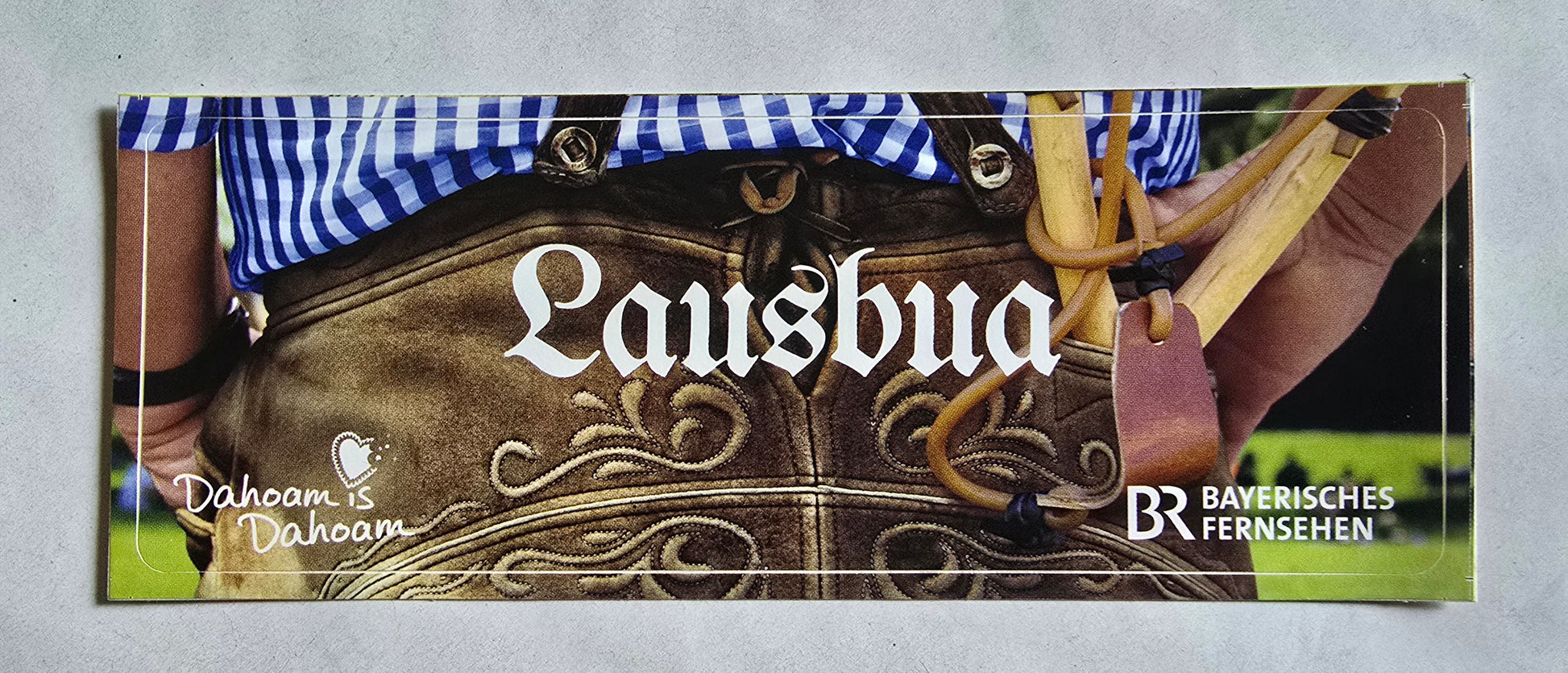 BR Dahoam is Dahoam Aufkleber Lausbua