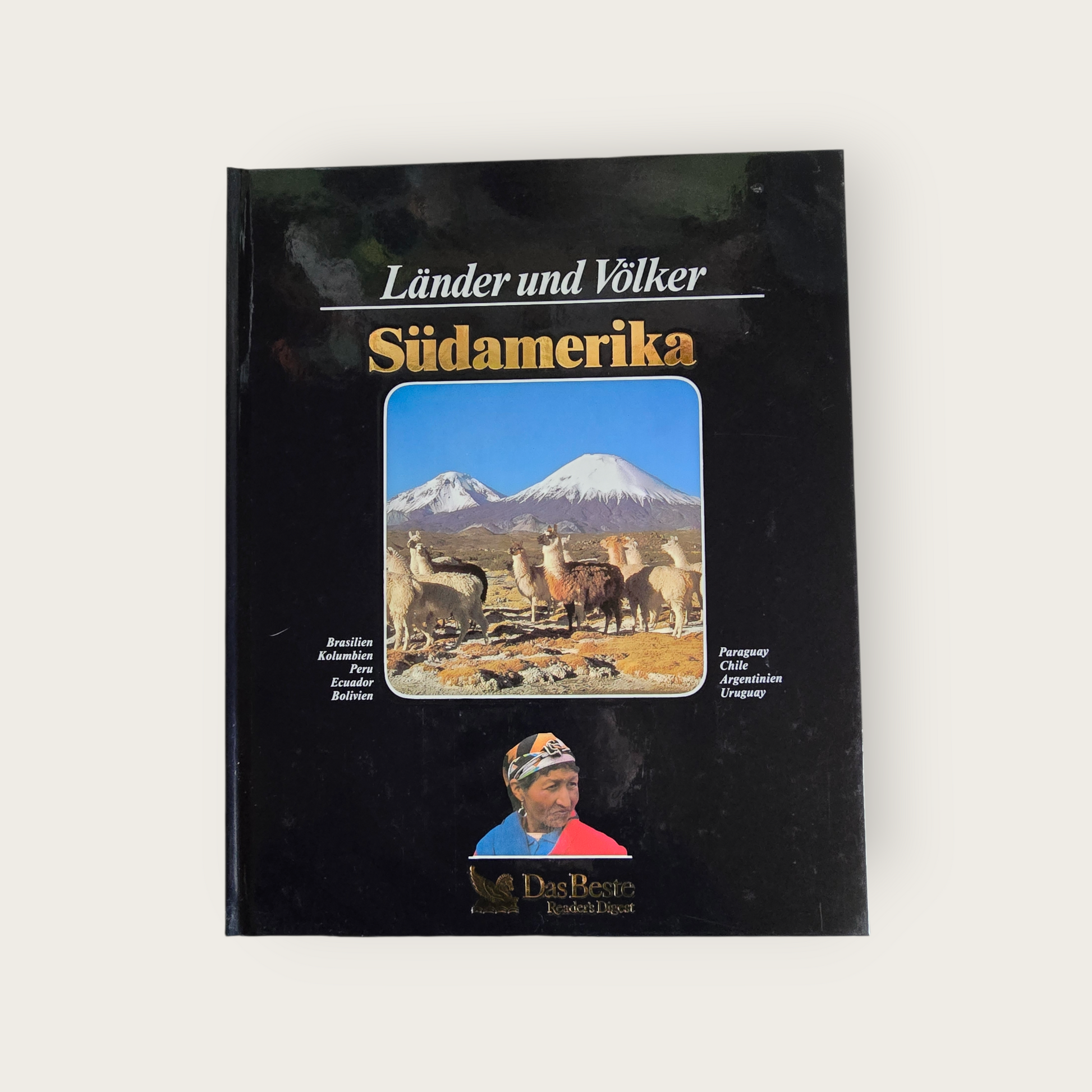 Länder und Völker: Südamerika. Brasilien, Kolumbien, Peru, Ecuador, Bolivien, Paraguay, Chile, Argentinien, Uruguay