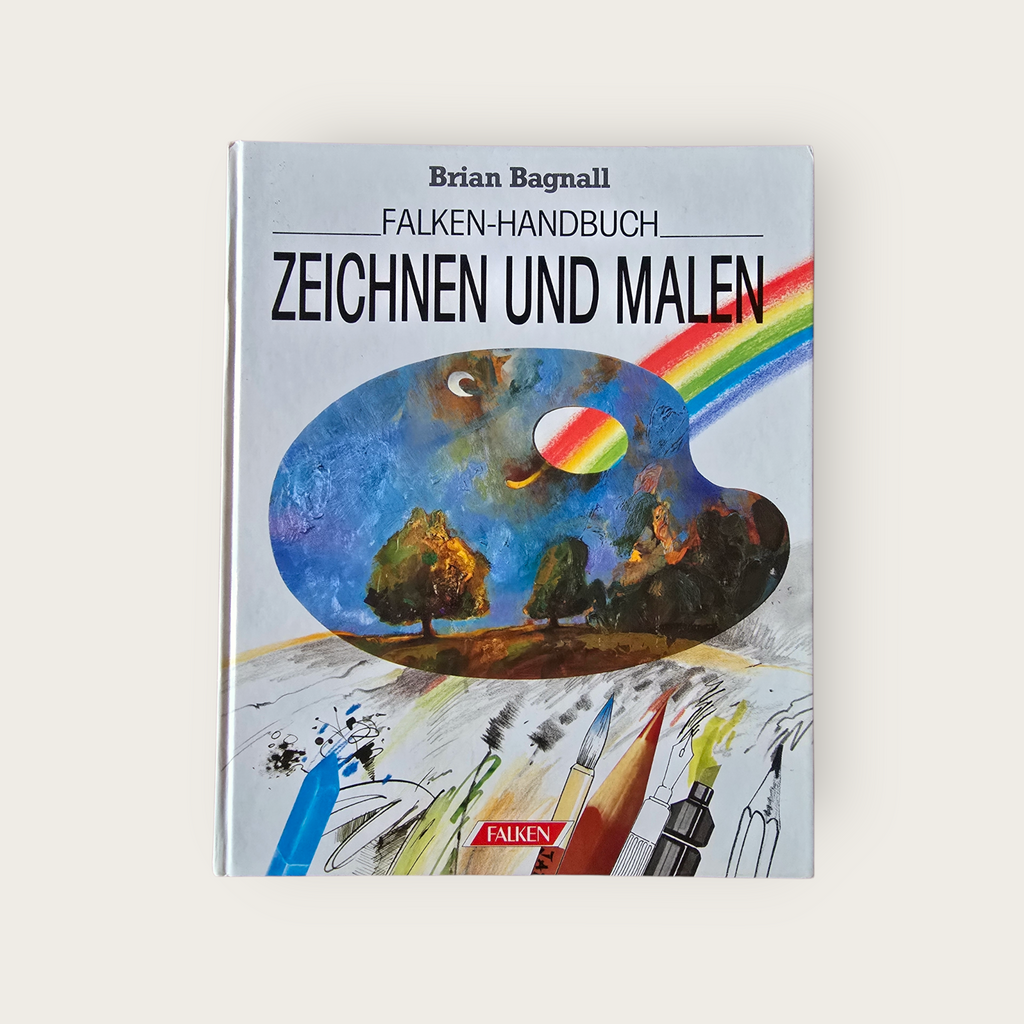 Falken- Handbuch Zeichnen und Malen B. Bagnall (1991)
