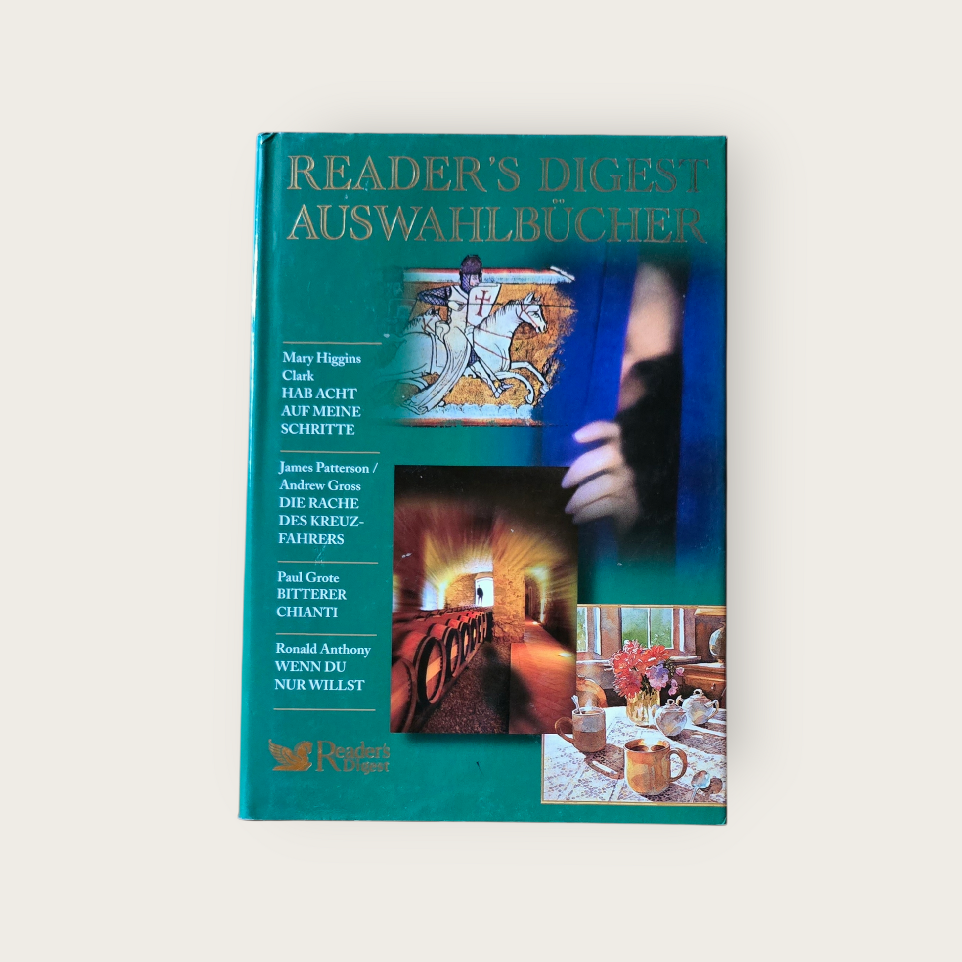 READER`S DIGEST Auswahlbücher  Hab acht auf meine Schritte/ Die Rache des Kreuz- Fahrer/Bitterer Chianti/Wenn du nur willst