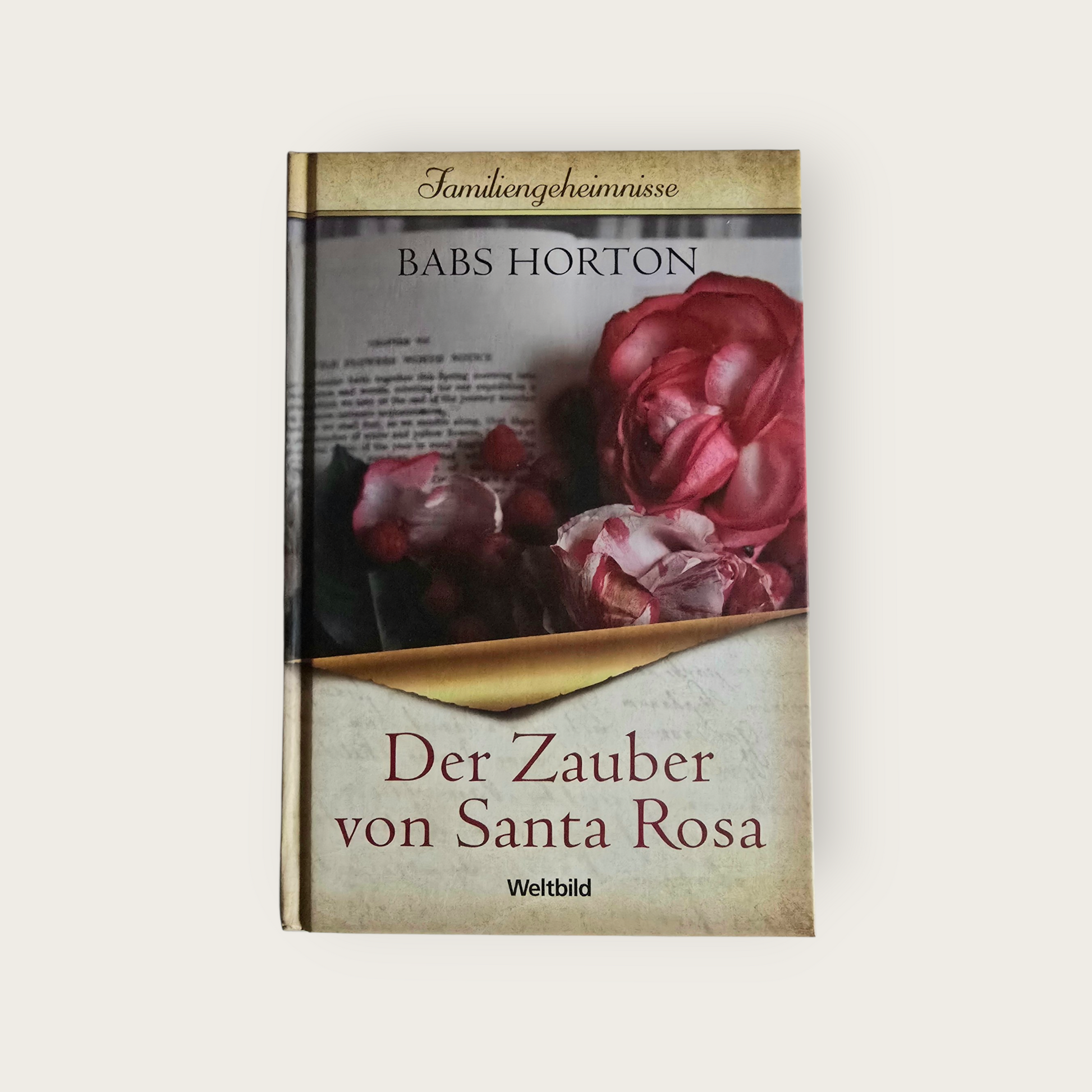 Weltbild Familiengeheimnisse der Zauber von Santa Rosa B. Horten (2010)