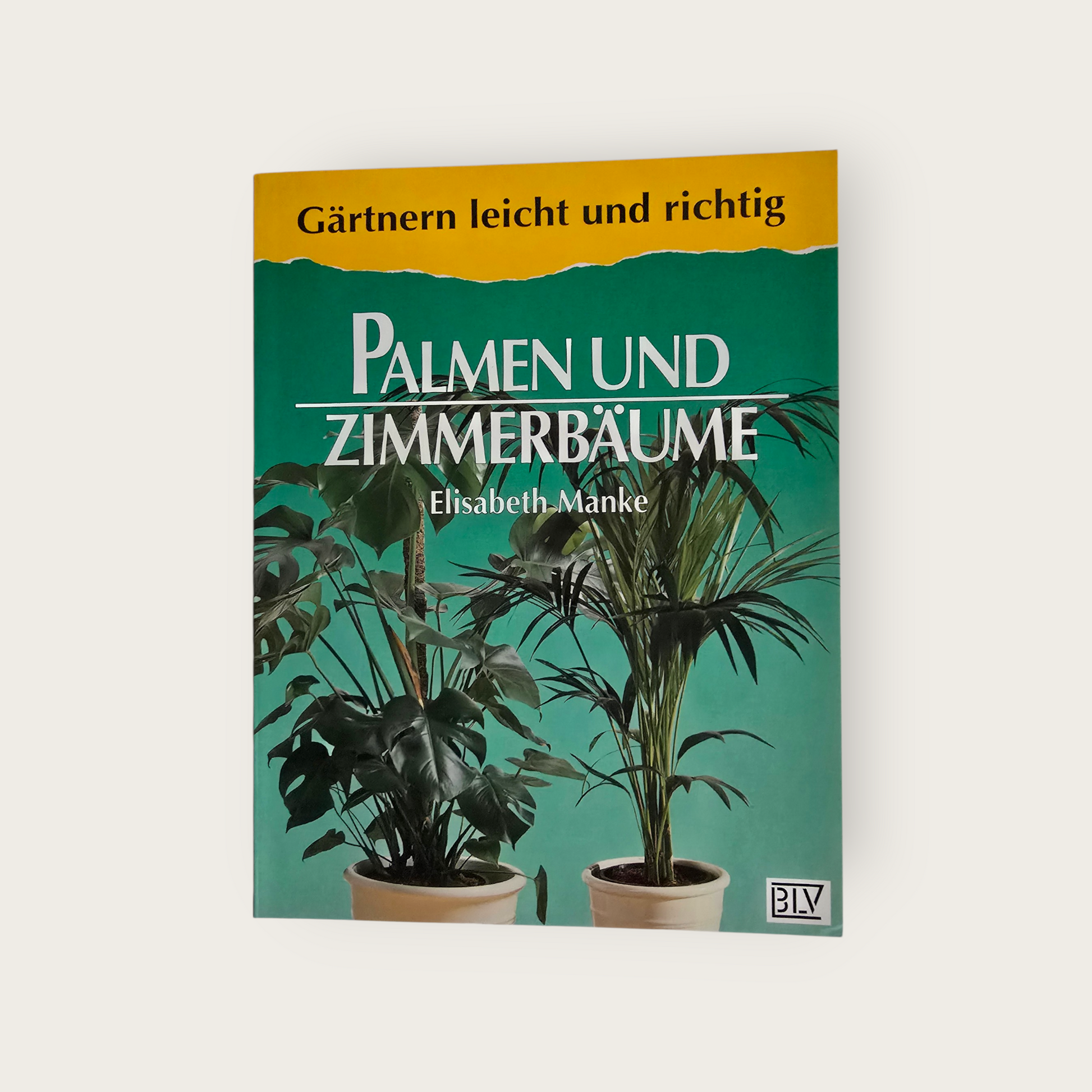 Palmen und Zimmerbäume von Elisabeth Manke (1993)