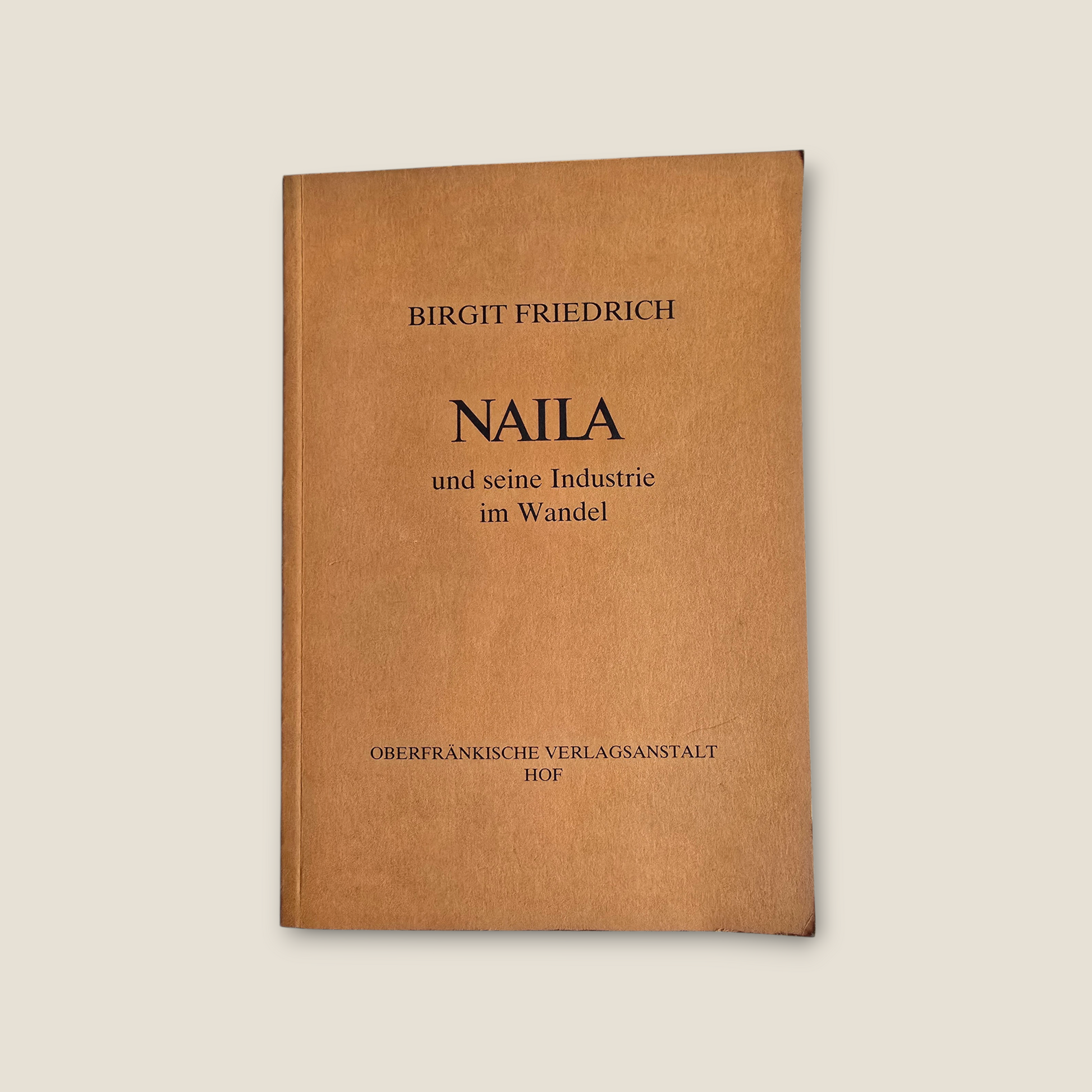 Buch  Naila und seine Industrie im Wandel B. Friedrich (1985)