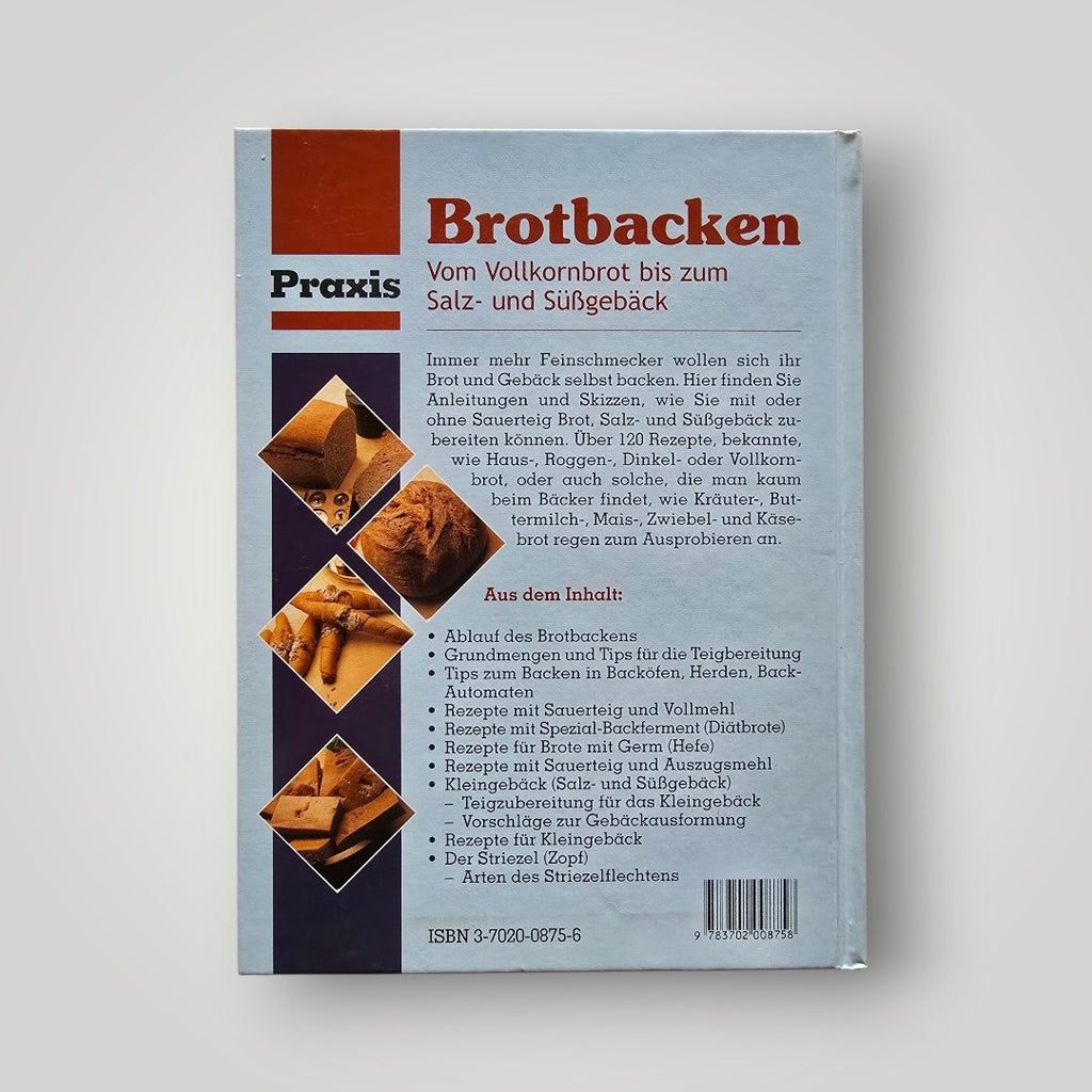 Brotbacken: Vom Vollkornbrot bis zum Salz- und Süssgebäck
