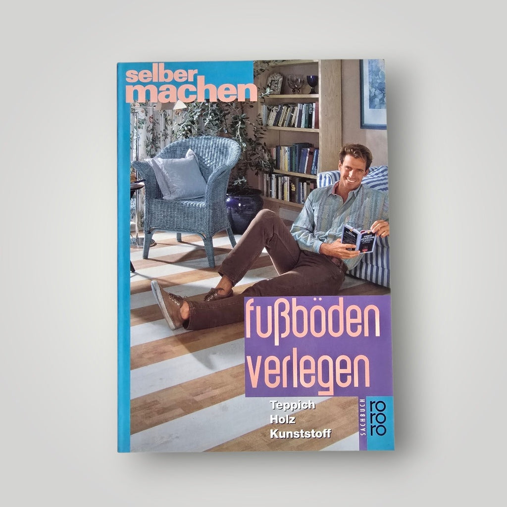 Buch Selber machen Fußböden verlegen - Teppich, Holz, Kunststoff (1997)